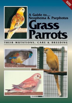 A Guide to Neophema and Psephotus Grass Parrots